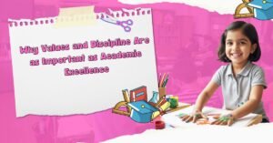 Why Values and Discipline Are as Important as Academic Excellence